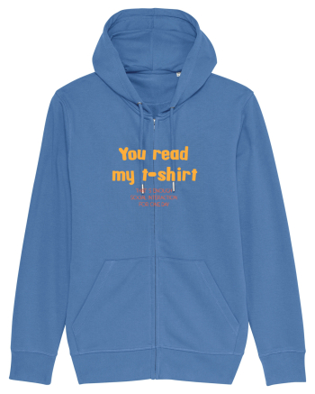 YOU READ MY T SHIRT, THAT`S ENOUGH SOCIAL INTERACTION FOR ONE DAY Bright Blue