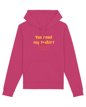 YOU READ MY T SHIRT, THAT`S ENOUGH SOCIAL INTERACTION FOR ONE DAY Raspberry