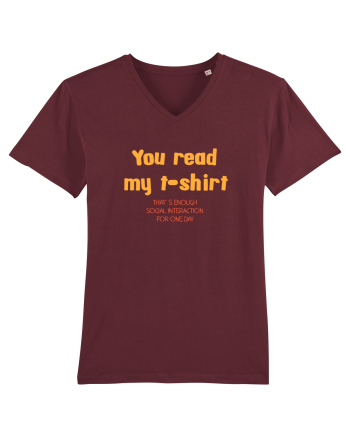 YOU READ MY T SHIRT, THAT`S ENOUGH SOCIAL INTERACTION FOR ONE DAY Burgundy