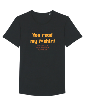 YOU READ MY T SHIRT, THAT`S ENOUGH SOCIAL INTERACTION FOR ONE DAY Black