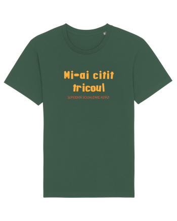 MI-AI CITIT TRICOUL, SUFICIENTA SOCIALIZARE ASTAZI Bottle Green