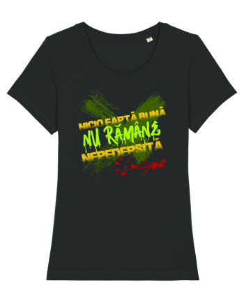 NICIO FAPTA BUNA NU RAMANE NEPEDEPSITA Black