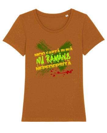 NICIO FAPTA BUNA NU RAMANE NEPEDEPSITA Roasted Orange