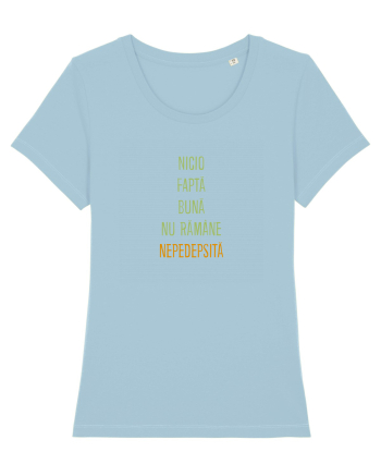 NICIO FAPTA BUNA NU RAMANE NEPEDEPSITA 2 Sky Blue