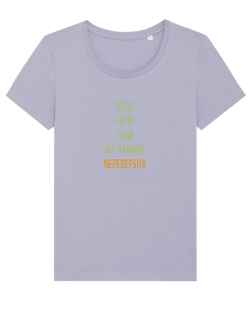 NICIO FAPTA BUNA NU RAMANE NEPEDEPSITA 2 Lavender