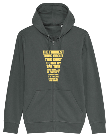 THE FUNNIEST THING ABOUT THIS SHIRT IS THAT ... Anthracite