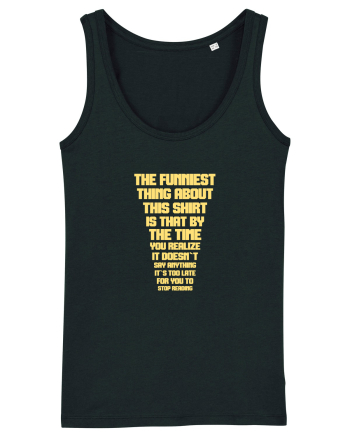 THE FUNNIEST THING ABOUT THIS SHIRT IS THAT ... Black