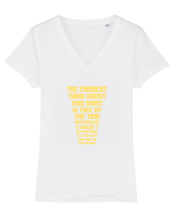 THE FUNNIEST THING ABOUT THIS SHIRT IS THAT ... White