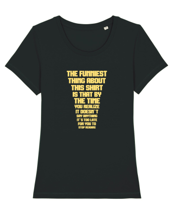 THE FUNNIEST THING ABOUT THIS SHIRT IS THAT ... Black