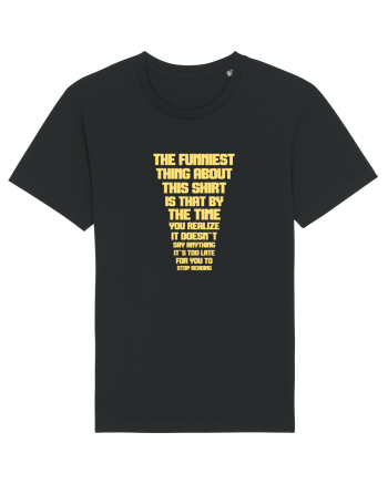 THE FUNNIEST THING ABOUT THIS SHIRT IS THAT ... Black