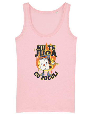 Nu te juca cu focul  Cotton Pink