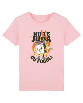 Nu te juca cu focul  Cotton Pink