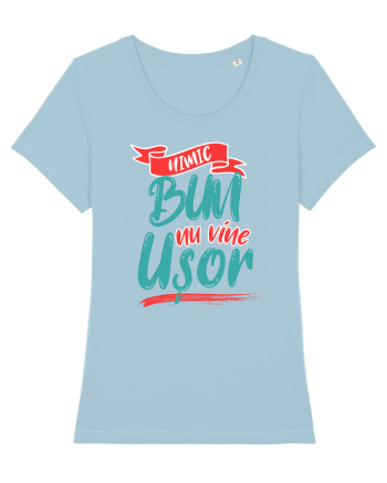 Nimic bun nu vine usor Sky Blue