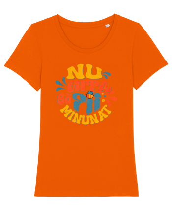 Nu uita sa fii minunat  Bright Orange