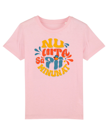 Nu uita sa fii minunat  Cotton Pink