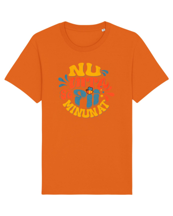 Nu uita sa fii minunat  Bright Orange