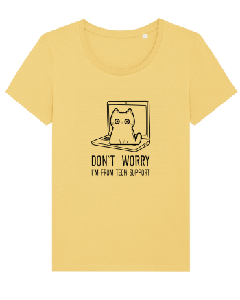 DON`T WORRY, I`M FROM TECH SUPPORT Jojoba