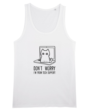 DON`T WORRY, I`M FROM TECH SUPPORT White