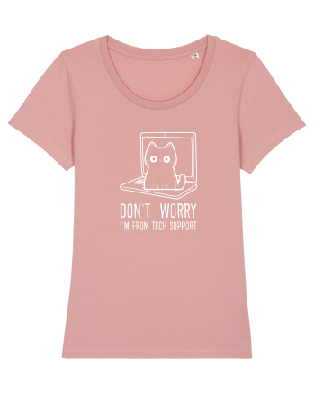 DON`T WORRY, I`M FROM TECH SUPPORT 2 Canyon Pink