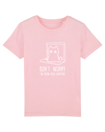 DON`T WORRY, I`M FROM TECH SUPPORT 2 Cotton Pink