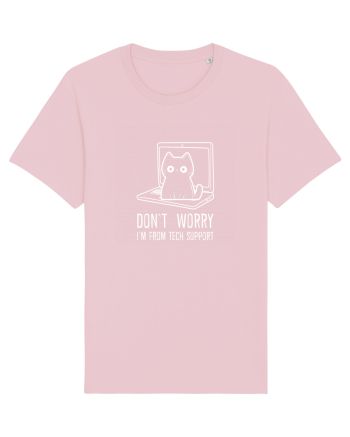 DON`T WORRY, I`M FROM TECH SUPPORT 2 Cotton Pink
