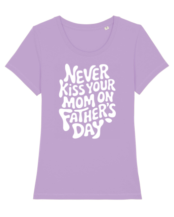 Never Kiss Your Mom On Father's Day Lavender Dawn