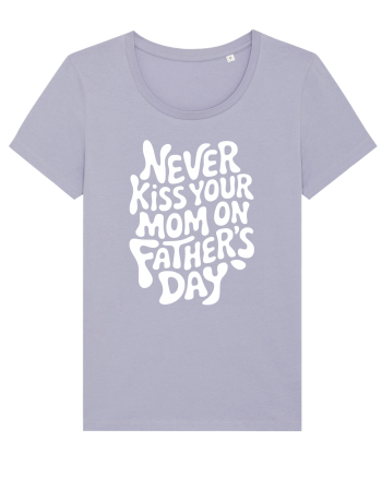 Never Kiss Your Mom On Father's Day Lavender
