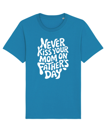 Never Kiss Your Mom On Father's Day Azur