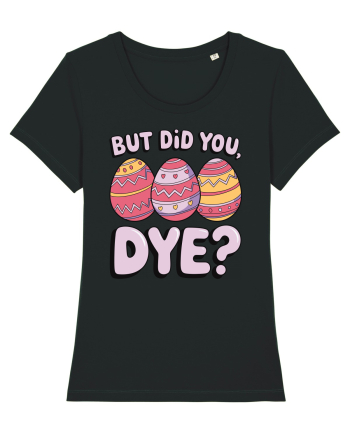 But Did You Dye Black