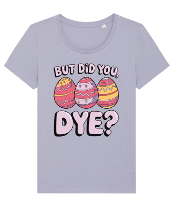But Did You Dye Lavender