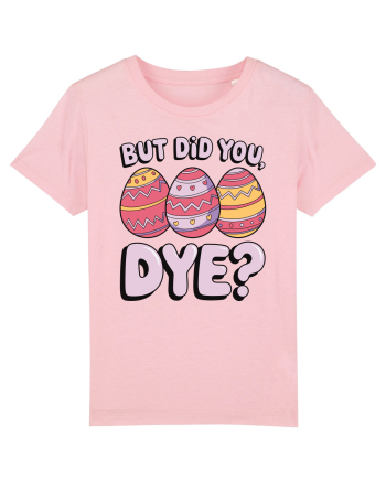 But Did You Dye Cotton Pink