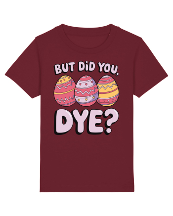 But Did You Dye Burgundy
