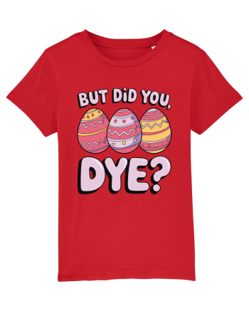 But Did You Dye Red