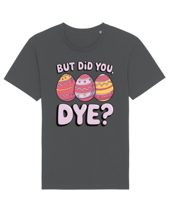 But Did You Dye Anthracite