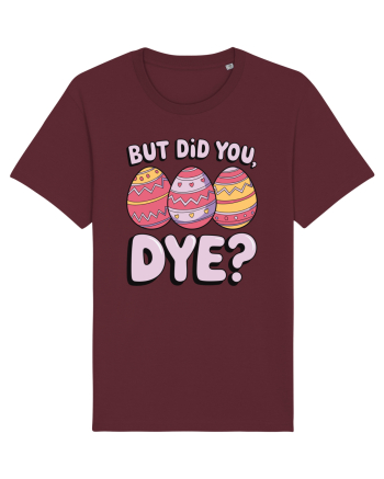 But Did You Dye Burgundy