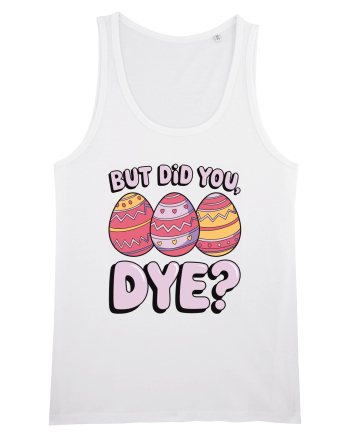 But Did You Dye White