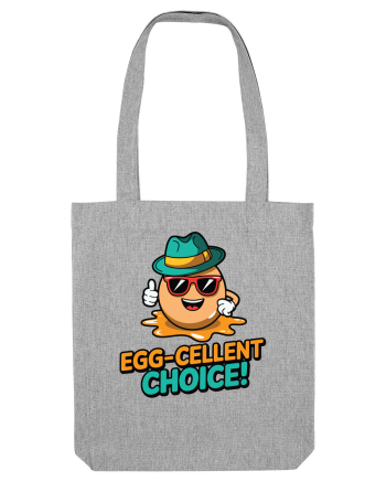 Egg-Cellent Choice! Heather Grey