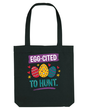 Egg-Cited To Hunt |  Cute Easter Egg Puns Black