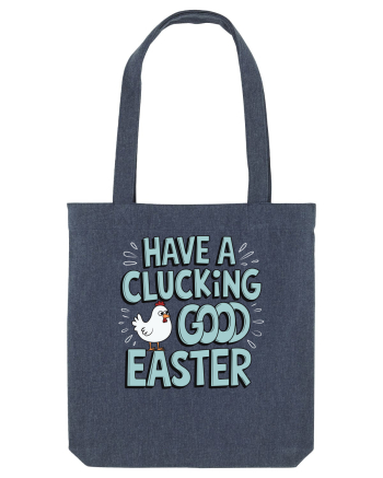 Have A Clucking Good Easter Midnight Blue