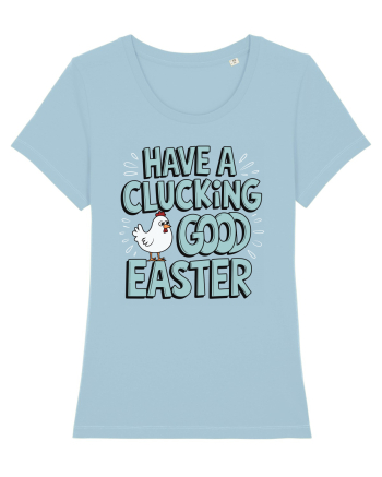 Have A Clucking Good Easter Sky Blue