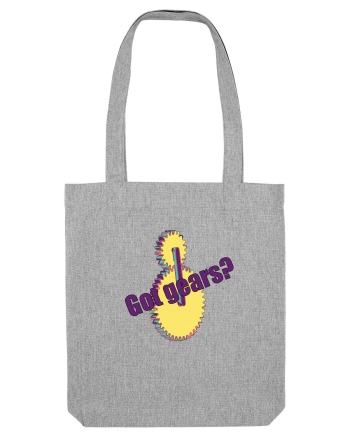 Got gears? Heather Grey
