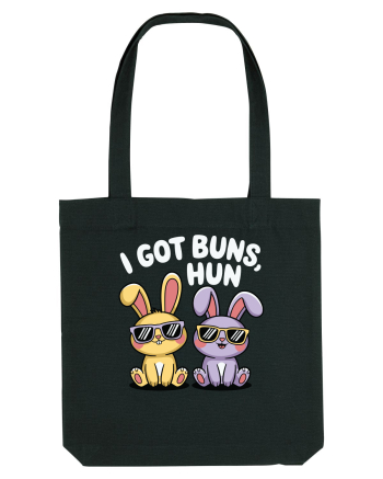 I Got Buns,Hun Black