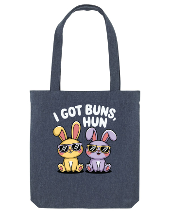 I Got Buns,Hun Midnight Blue