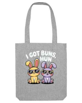 I Got Buns,Hun Heather Grey