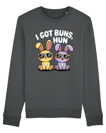 I Got Buns,Hun Anthracite