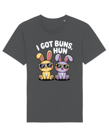 I Got Buns,Hun Anthracite