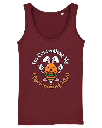 I'm Controlling My Eggs-hausting Mind Burgundy