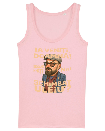 Ia veniti doamna! De cand n-ati mai schimbat uleiu'? Cotton Pink