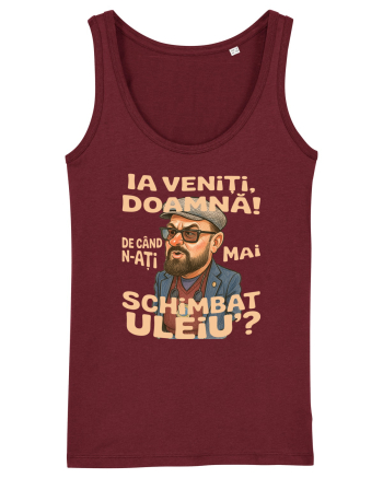 Ia veniti doamna! De cand n-ati mai schimbat uleiu'? Burgundy