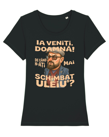 Ia veniti doamna! De cand n-ati mai schimbat uleiu'? Black